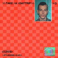 Louis - Take A Daytrip, Jesse Rutherford